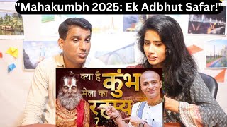 Pakistani Reactions to Kumbh Mela 2025 | Untold Story of Kumbh | Prayagraj Mahakumbh Guide