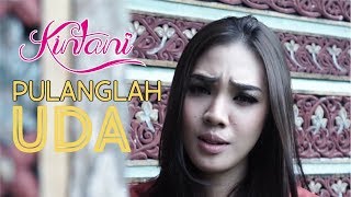 Kintani - Pulanglah Uda (Official Music Video)
