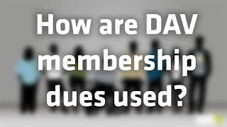 How are DAV membership dues used?