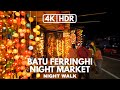 【4K|HDR】BATU FERRINGHI NIGHT MARKET | NIGHT WALK | PENANG