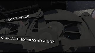 Coda Of Freight | Full Starlight Express Adaption |