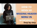 How To Resolve Missing Header Menu Issue In Your Wordpress Website