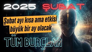 2025 Şubat Ayı Burç Yorumları - Şubat ayı kısa ama etkisi büyük bir ay olacak