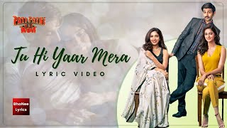 Tu He Yaar Mera (Lyrics) | Best Friendship Song | Pati Patni Aur Woh || Arijit Singh & Neha Kakkar |