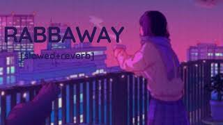 RABBAWAY |slowed+reverb | Rahat Fateh Ali Khan |shivrajslowed
