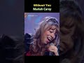 mariah carey without you live 90 s pop song