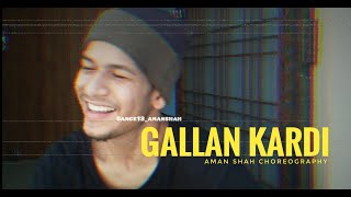 GALLAN KARDI - Jawani Janeman || Aman Shah Choreography