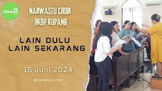 NARWASTU CHOIR HKBP KUPANG - LAGU LAIN DULU LAIN SEKARANG ; 16 JUNI 2024