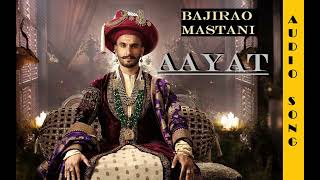 Aayat | Audio Song | Bajirao Mastani | Arijit Singh | Ranveer Singh | Deepika Padukon