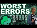 THE WORST PYTHON ERROR