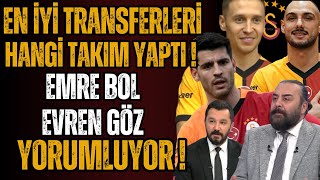 Galatasaray haberleri! Emre Bol Evren Göz Galatasaray'ın transferlerini yorumluyor