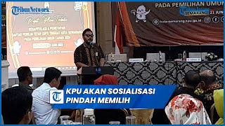 Pasca Penetapan DPT, KPU Kota Semarang Akan Sosialisasi Pindah Memilih