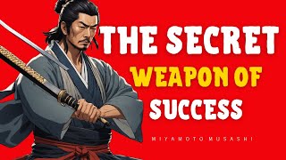 The Secret Weapon of Success By Miyamoto Musashi - Stoic Philosophy