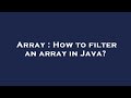 Array : How to filter an array in Java?