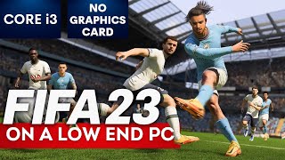 FIFA 23 Gameplay with NO graphics card on a Low end PC