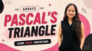 Pascal’s Triangle Explained 🔥| Step-by-Step Explanation | Arrays #3