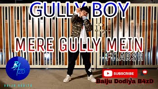 Mere gully mein Hip-Hop Dance Cover | Gully Boy | Baiju Dodiya B4zD | ft.Arsh Kukadiya