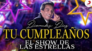Tu Cumpleaños, Diomedes Díaz - Video Show De Las Estrellas