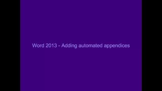 Word 2013 Adding Automatic Appendices