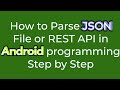 How to Parse JSON File or REST API in Android programming Step by Step