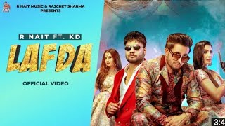 Lafda (Official Video) R Nait ft. KD DESI ROCK | Prerna | Mix Singh | New Punjabi Songs | Lafda Song
