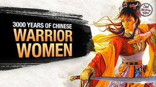 Why Are There So Many Women Warrior in Chinese History & Literature? Was Mulan Unremarkable?