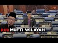 Majoriti Sokong RUU Mufti Wilayah