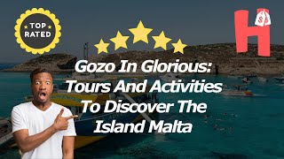 Gozo In Glorious: Tours And Activities To Discover The Island Malta