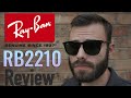 Ray-Ban RB 2210 Review