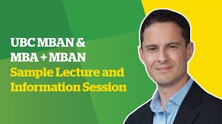 UBC MBAN & MBA+MBAN Sample Lecture and Information Session