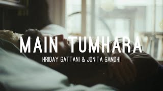 Main Tumhara - Dil Bechara | Jonita Gandhi & Hriday Gattani | A.R.Rahman | Sushant Singh Rajput