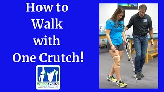 How to Walk with One Crutch!