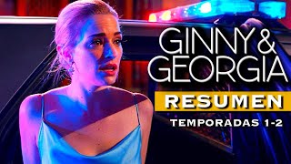 GINNY Y GEORGIA | RESUMEN TODA LA SERIE (Temporada 1 y 2) EN MINUTOS