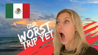 HONEYMOON NIGHTMARE in Mexico - OUR WORST TRIP YET [COUPLE VLOG IN MEXICO]