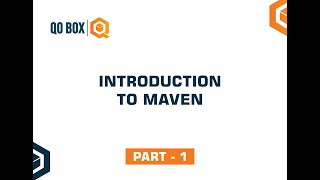 Introduction to Maven | Part 1 | QO-BOX