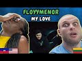 REACTION TO FloyyMenor - MY LOVE (Music Video) | FIRST TIME HEARING