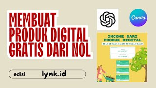 Cara Membuat Produk Digital GRATIS Menggunakan CHATGPT dan CANVA Penghasilan 2 Digit dari LYNK.ID