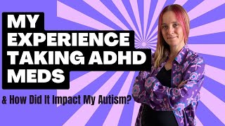 My Experience Taking ADHD Meds (& Impact On Autism) #adhd #autism