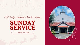 Fritz Memorial CSI Church Codacal | Sunday Worship | 22 dec 2024 @ 9.AM