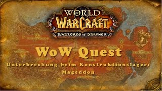 WoW Quest: Unterbrechung beim Konstruktionslager: Mageddon