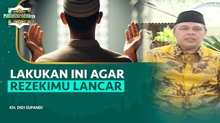 4 Amalan yang Bisa Melapangkan Rezeki hingga Tak Terhingga | KH. Disi Supandi l