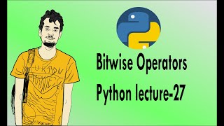 Python bangla tutorials -27 ( Bit-wise Operators)