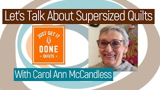 🧵🌸 LET'S TALK ABOUT SUPERSIZED QUILTS with Carol Ann McCandless - KAREN’S QUILT CIRCLE