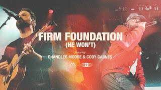 Firm Foundation (He Won’t) [feat. Chandler Moore \u0026 Cody Carnes] | Maverick City Music | TRIBL