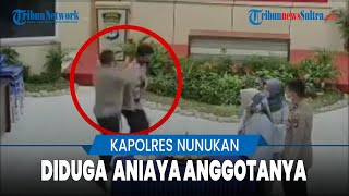 Propam Turun Tangan Periksa Kapolres Nunukan AKBP SA yang Diduga Aniaya Anggota