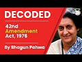 The Constitution (42nd Amendment) Act, 1976. Decoded By Shagun Pahwa | Indian Polity