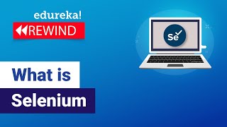 What Is Selenium | Selenium Tutorial For Beginner | Selenium Training | Selenium | Edureka Rewind-3