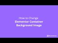 How to Change Elementor Container Background Image
