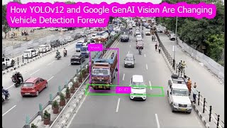 How YOLOv12 and Google GenAI Vision Are Changing Vehicle Detection Forever