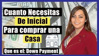 Que es un Down Payment y Como Conseguir Dinero para El Down Payment